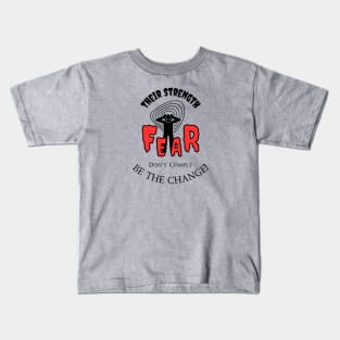 Political Humor - Their strength is Fear Don't Comply Kids T-Shirt